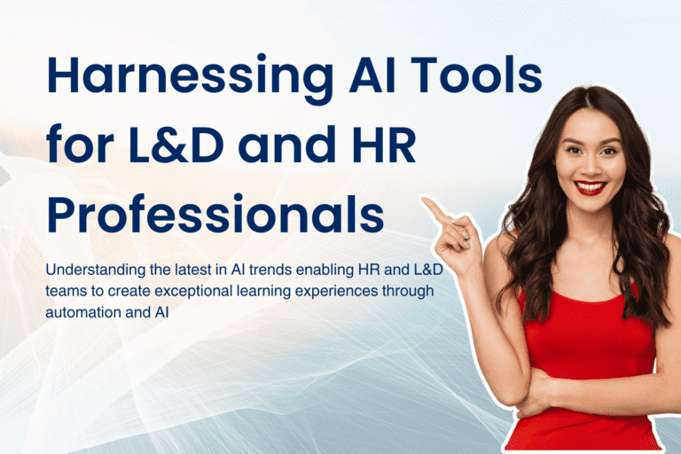 Harnessing AI Tools for L&D and HR Professionals